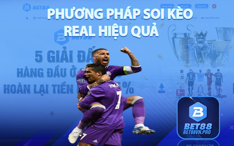 Phương Pháp Soi Kèo Real Hiệu Quả